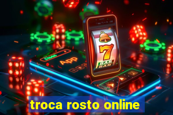 troca rosto online